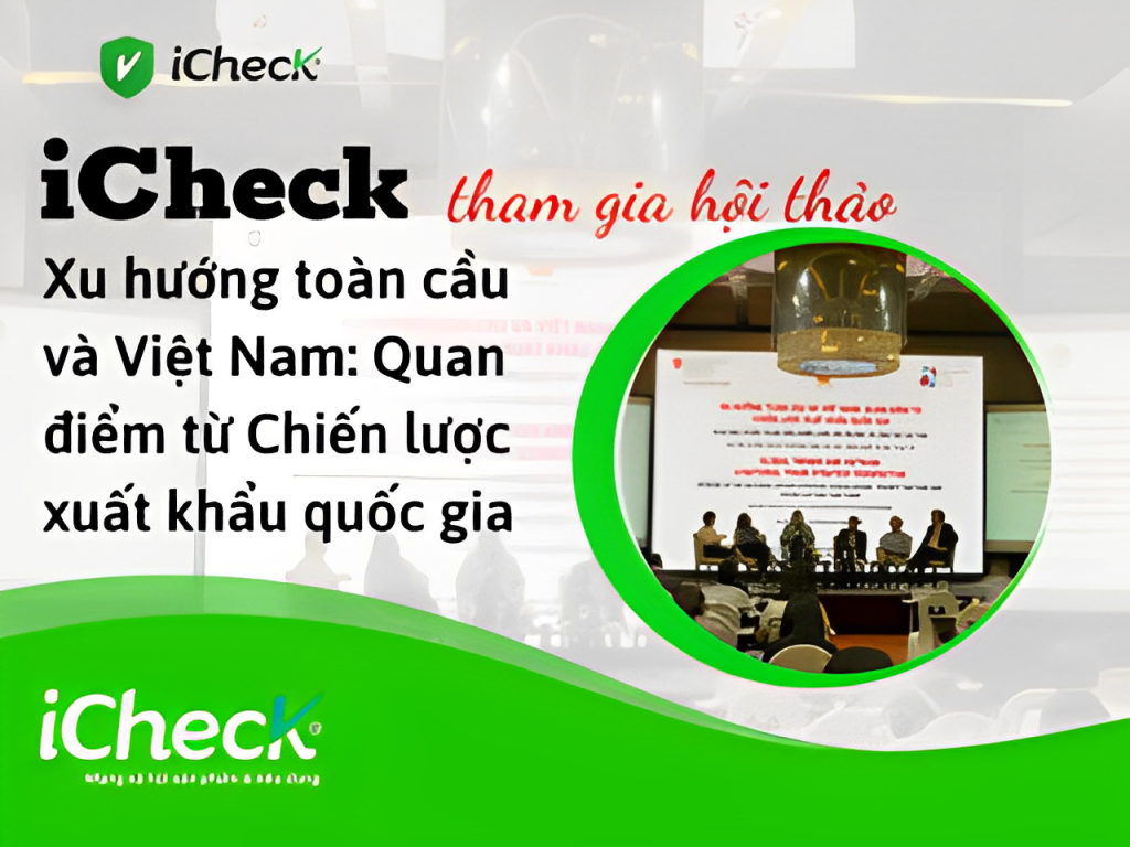 iCheck tham gia hội thảo xu hướng toàn cầu và Việt Nam: Góc nhìn từ Chiến lược xuất khẩu quốc gia