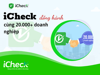iCheck đi từ con số 0 đến nay đã đồng hành cùng hơn 20.000 doanh nghiệp trên toàn quốc