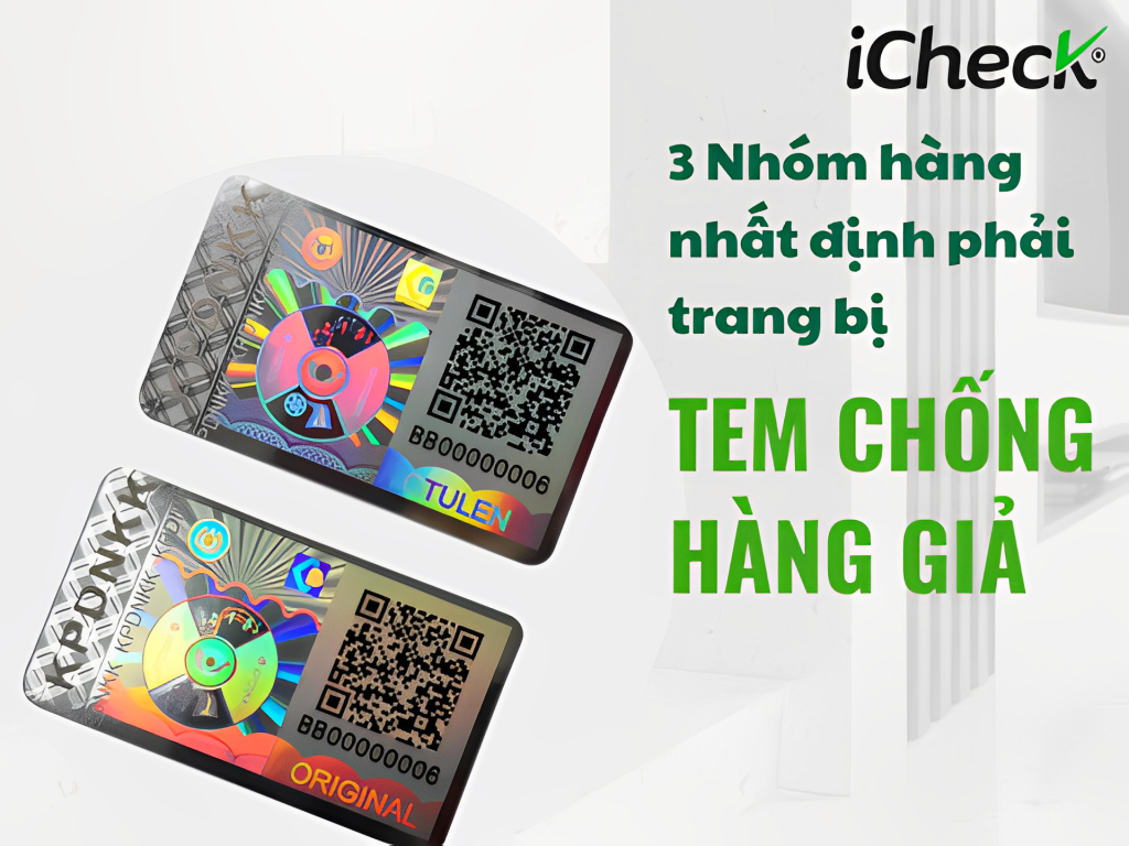 3 nhóm hàng nhất định phải có tem chống hàng giả