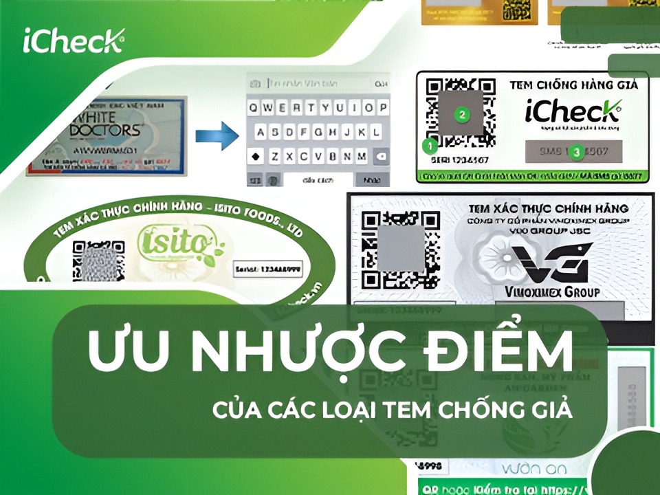 Tem Chống Giả - Ưu Nhược Điểm Của 6 Công Nghệ Chống Giả Thông Dụng